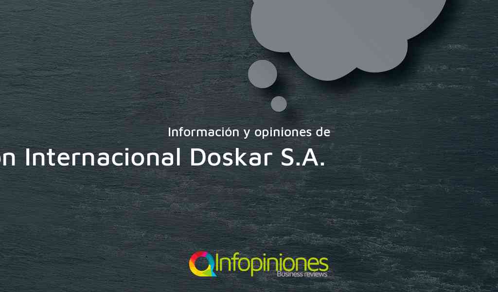 Información y opiniones sobre Sociedad De Comercializacion Internacional Doskar S.A.                           En Liquidacion Obligatoria de Itagüí